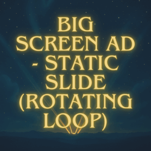Big Screen Ad – Static Slide (Rotating Loop)