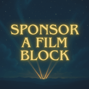 Sponsor a Film Block – $600